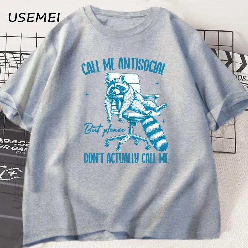 Please Dont Actually Call Me Tshirt for Unisex Unisex Funny Cotton Short Sleeve Raccoon Printed Tshirt Summer Unisexs Clothing