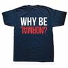 Funny Why Be Normal Weightlifting Gym Training Graphic 100 Cotton Tshirts Men Fashion Casual Tshirt Loose Squat T Shirt