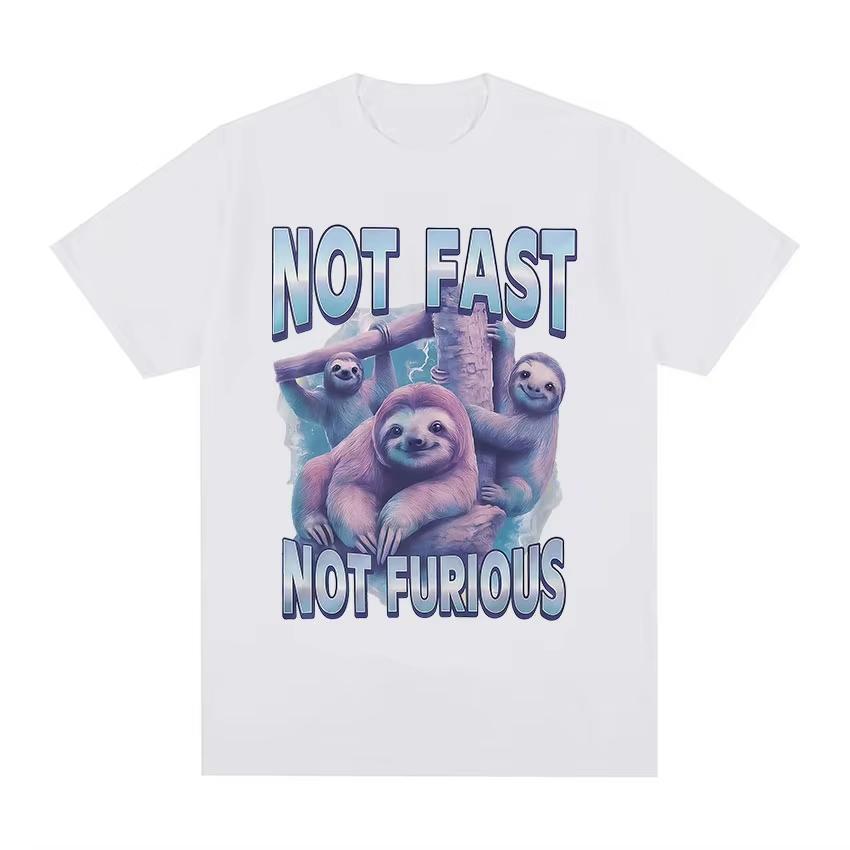 Not Fast Not Furious Tshirt Sloth Typography Funny Animal Meme Graphic Tee Shirt Unisex Wounisex Fashion High Quality Cotton T Shirts