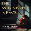 The Midnight News by Jo Baker Hardback Book 9781399602242