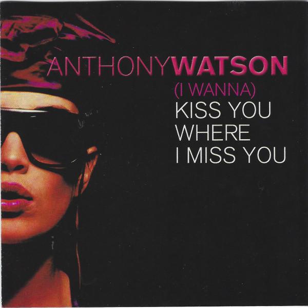 CD ANTHONY WATSON - Kiss You Where I Miss You AMH55082 Amherst Records 2001 US Soul/Funk Used