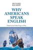 Книга Why Americans Speak English : Foiled by the Fickle Finger of Fate