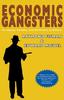 The Economic Gangsters : Corruption, Violence, and the Poverty of Nations Book
