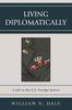 Книга Living Diplomatically : A Life In the U.S. Foreign Service