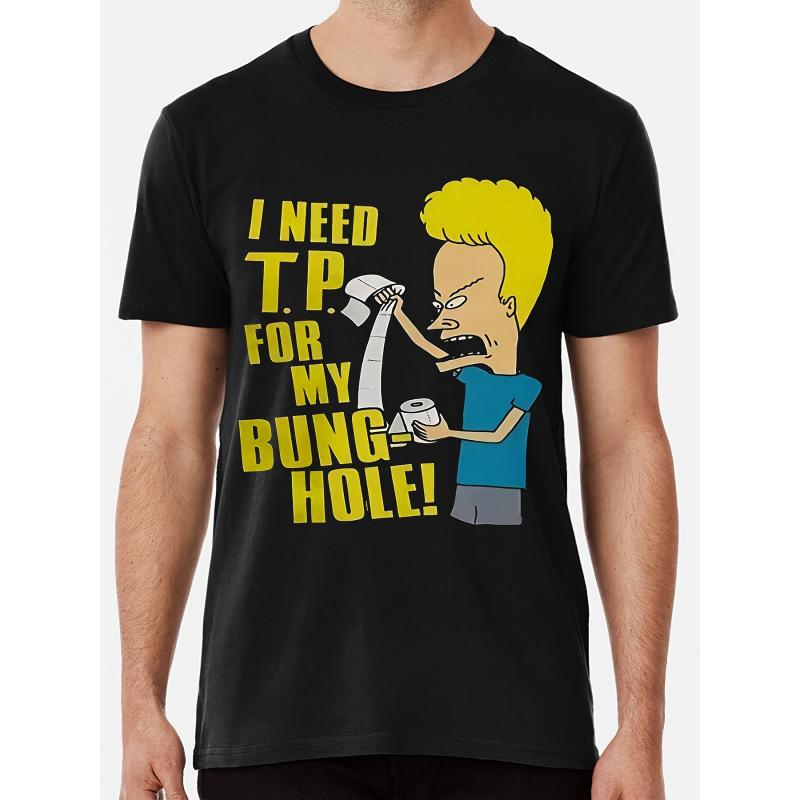 Beavis and Butt-Head "I Need T.P. for My Bung Hole" Adult Humor T-Shirt - 90s Cartoon Cult Classic Graphic Tee, Soft Breathable Cotton, Loose Fit