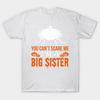 T Shirt Women You Cant Scare Me Im Big Sister Ghost Halloween Harajuku Print Kawaii Tshirt Summer Short Sleeve Female T-Shirt Top Tee