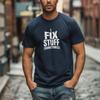 Fix Stuff Sometimes T Shirt Funny Diy Tee Handyunisex Humor Shirt Repair Enthusiast Tee Streetwear Graphic Shirt Classic Fashion