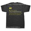 Funny AI Definition Artificial Intelligence T-shirts Men Women's Fashion Casual Tshirt 100% Cotton Loose Oversized T Shirt