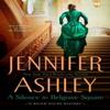 A Silence In Belgrave Square by Jennifer Ashley Paperback Book 9780593549933