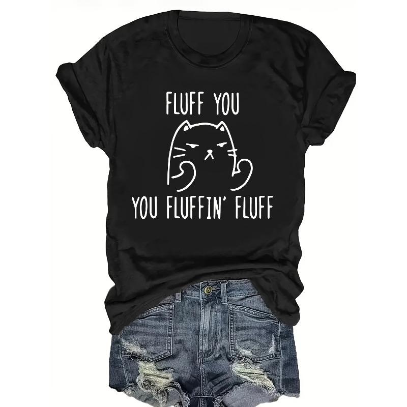 Европейский размер Женская футболка с принтом букв FLUFF YOU Мягкая повседневная с круглым вырезом с коротким рукавом Забавная футболка с высказыванием Дерзкая фраза Машинная стирка Подходит