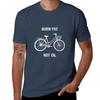 Burn Fat Not Oil Bicycle Design White On Color T-Shirt Funny T Shirts Cotton Graphic T Shirts for Man T-Shirt