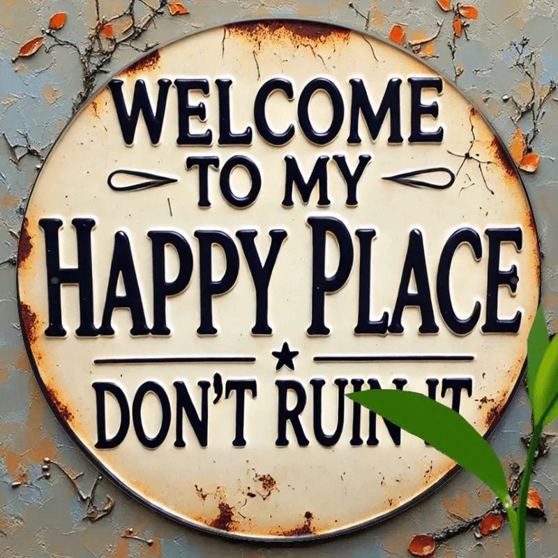 Круглая металлическая табличка «Добро пожаловать в мое счастливое место» Прочный Декор для спальни, кухни, столовой, бара Легко повесить Уникальный Идеальный декор для комнаты