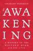 Книга The Awakening : A History of the Western Mind AD 500 - 1700