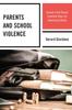 Книга Parents and School Violence : Answers That Reveal Essential Steps for Improving Schools