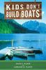 Книга Kids Don't Build Boats