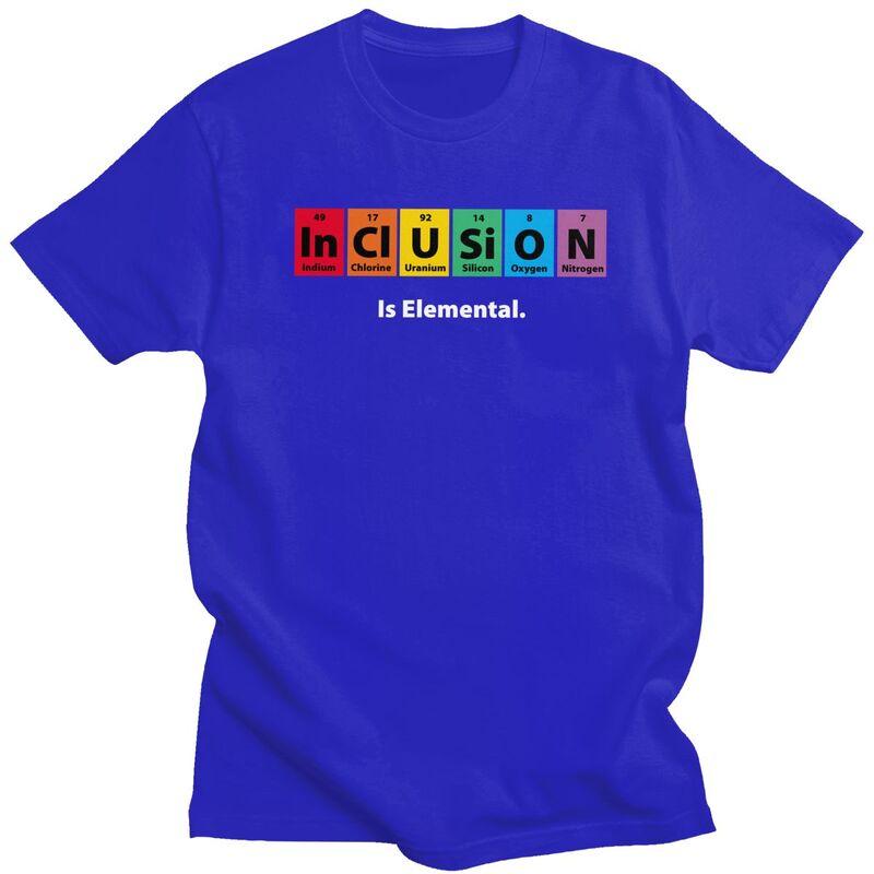 Inclusion Is Elemental T Shirts Pure Cotton Tee Tops Summer O Neck Funny Humor Quotes Tshirts Fashion Short Sleeve Clothes