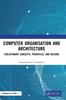 Книга Computer Organisation and Architecture : Evolutionary Concepts, Principles, and Designs