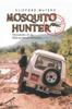 Книга Mosquito Hunter Chronicles Of An African Insect Scientist by Clifford Mutero - Paperback