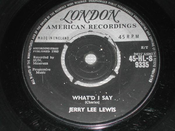 7inch Record JERRY LEE LEWIS - What'd I Say 45HLS9335 London Records, 1961 UK Rock Used