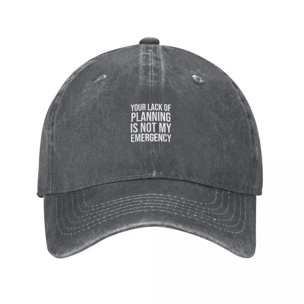 Your lack of planning is not my emergency Baseball Cap beach hat Thermal Visor Luxury Cap Unisexs Luxury Womens
