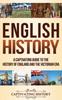 The English History : A Captivating Guide To the History of England and the Victorian Era Book