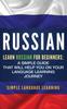 Книга Russian : Learn Russian for Beginners: A Simple Guide That Will Help You On Your Language Learning Journey