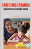 The Parenting Formula : Guiding Principle for a Successful Parenting Book