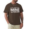 In My Spare Time I Mine Asteroids T-Shirt Shirts Graphic Tee Quick Drying Vintage T Shirt Men