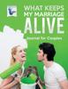 Книга What Keeps My Marriage Alive Journal for Couples