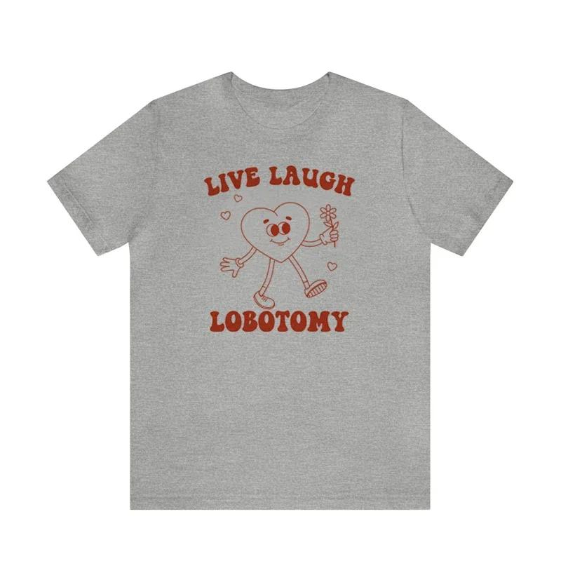 Live Laugh Lobotomy Funny Meme T-Shirts for Women Retro Cartoon Graphic Tees Unisex Short Sleeve Hippie Cute Vintage Shirt Tops