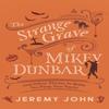 The Strange Grave of Mikey Dunbar by Jeremy John Paperback Book 9781459751071