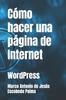 The Como Hacer Una Pagina De Internet : WordPress : 1 Book