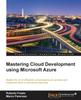 Книга Mastering Cloud Development Using Microsoft Azure