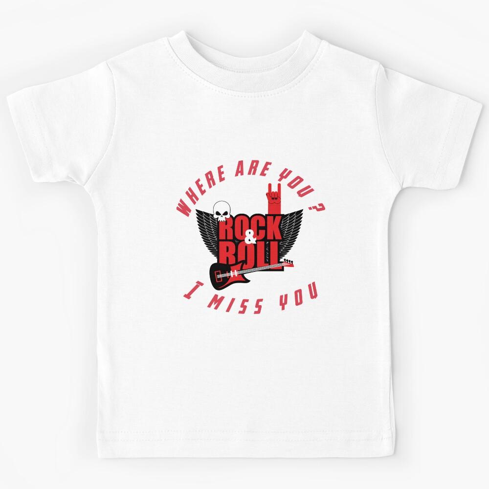 Rock and roll Where are you Rock B-182 Kids T-Shirt