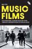The Music Films : Documentaries, Concert Films and Other Cinematic Representations of Popular Music Book