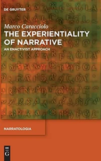 The The Experientiality of Narrative : An Enactivist Approach Book