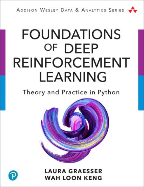 Книга Foundations of Deep Reinforcement Learning : Theory and Practice In Python