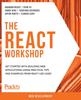 Книга The React Workshop : A New, Interactive Approach To Learning React