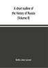 Книга A Short Outline Of The History Of Russia Volume Ii by Bethia Jane Lawson - Paperback