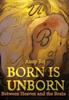 Книга Born Is Unborn Between Heaven and the Brain