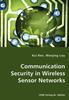 The Communication Security In Wireless Sensor Networks Book