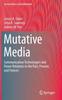 The Mutative Media : Communication Technologies and Power Relations In the Past, Present, and Futures Book