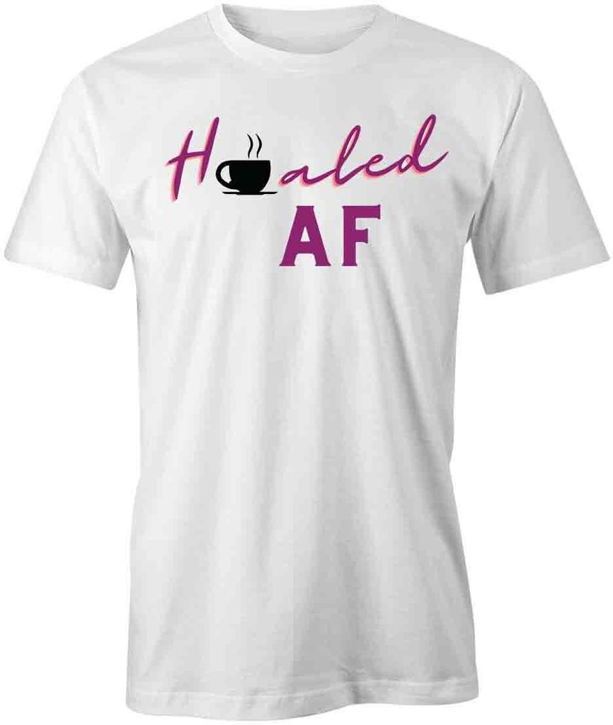 HEALED AF TShirt Tee Short-Sleeved Cotton CLOTHING QUOTE S1WSA456