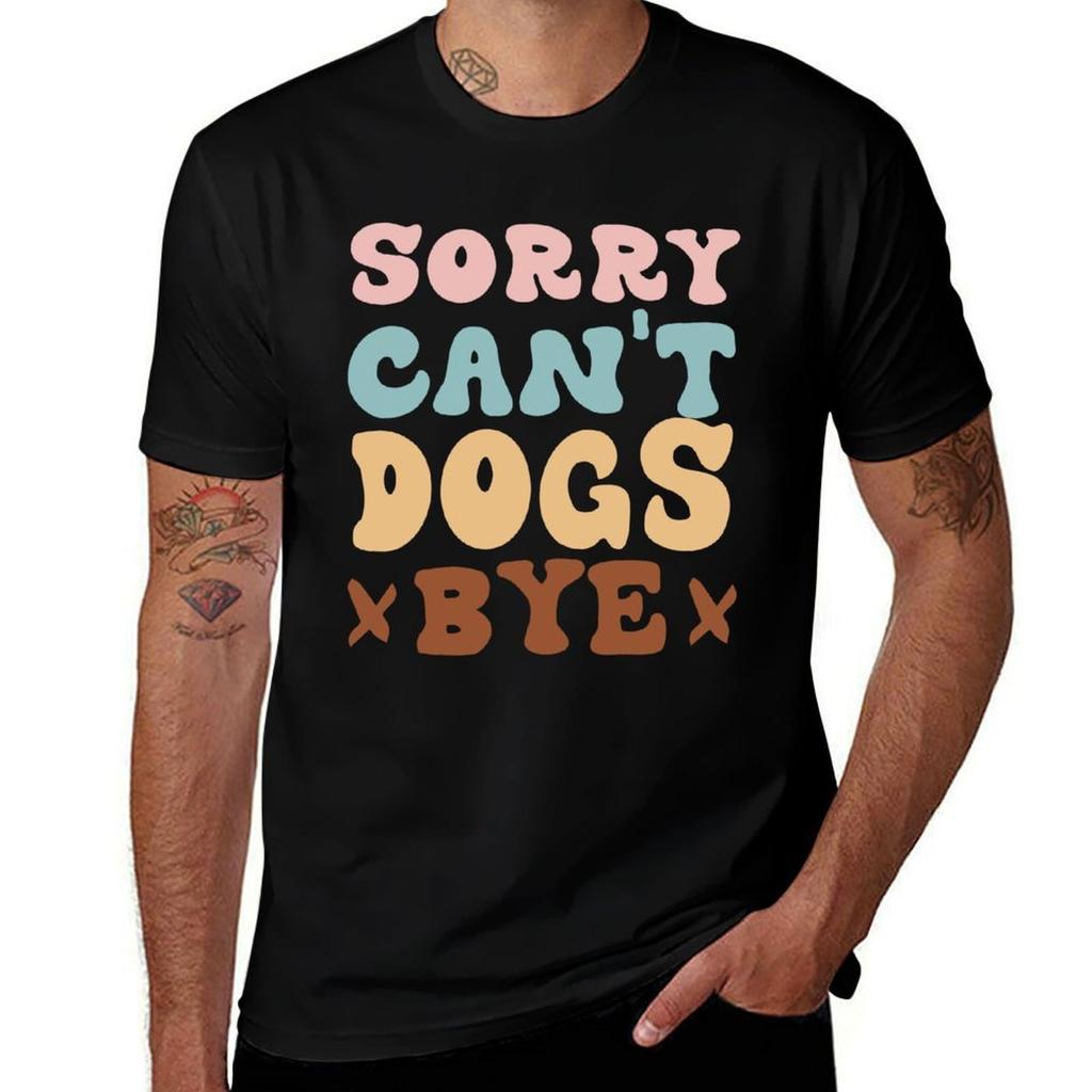 Sorry Cant Dogs Bye Groovy Funny Dog Pets Lovers TShirt Running PerforUnisexce Short Sleeve Tee