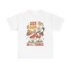 See Good In All Things Graphic T Shirt Unisex Heavy Cotton Tee