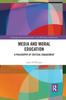 Книга Media and Moral Education : A Philosophy of Critical Engagement
