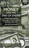 Книга Money and the End of Empire : British International Economic Policy and the Colonies, 1947-58