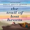 The Trail of Lost Hearts by Tracey Garvis Graves Paperback Book 9781250838803