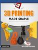 Книга 3 D Printing Made Simple