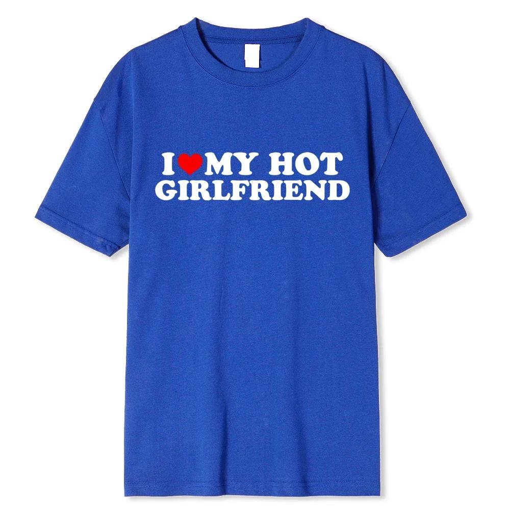 Винтажная забавная футболка с надписью «I Love My Hot Girlfriend Boyfriend» для пар, мужская хлопковая футболка для бойфрендов, повседневная спортивная уличная одежда